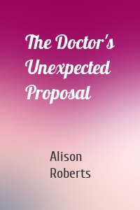 The Doctor's Unexpected Proposal