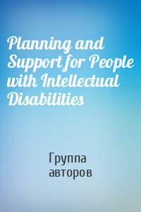 Planning and Support for People with Intellectual Disabilities