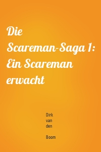 Die Scareman-Saga 1: Ein Scareman erwacht