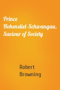 Prince Hohenstiel-Schwangau, Saviour of Society