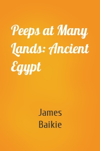 Peeps at Many Lands: Ancient Egypt