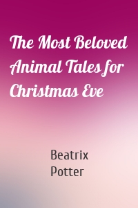 The Most Beloved Animal Tales for Christmas Eve