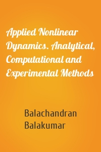 Applied Nonlinear Dynamics. Analytical, Computational and Experimental Methods