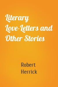 Literary Love-Letters and Other Stories