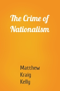 The Crime of Nationalism