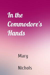 In the Commodore's Hands