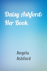 Daisy Ashford: Her Book