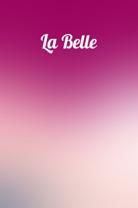  - La Belle