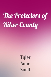 The Protectors of Riker County