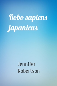 Robo sapiens japanicus