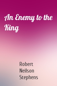 An Enemy to the King
