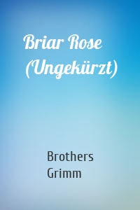 Briar Rose (Ungekürzt)