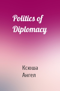 Politics of Diplomacy