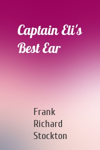 Captain Eli's Best Ear