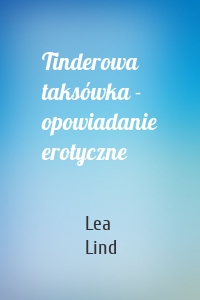 Tinderowa taksówka - opowiadanie erotyczne