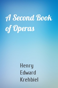 A Second Book of Operas