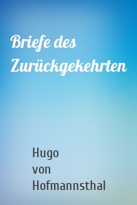 Briefe des Zurückgekehrten