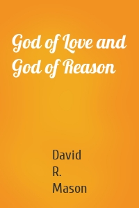 God of Love and God of Reason