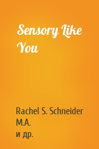 Sensory Like You