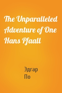 The Unparalleled Adventure of One Hans Pfaall