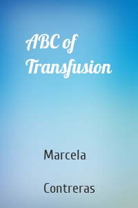 ABC of Transfusion