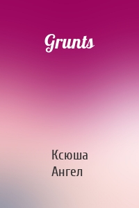 Grunts