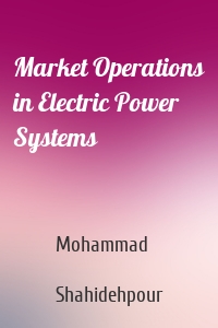 Market Operations in Electric Power Systems