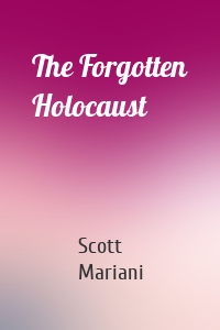 The Forgotten Holocaust