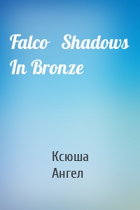 Falco   Shadows In Bronze