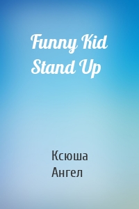 Funny Kid Stand Up