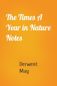 The Times A Year in Nature Notes