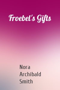 Froebel's Gifts
