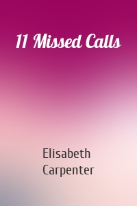 11 Missed Calls