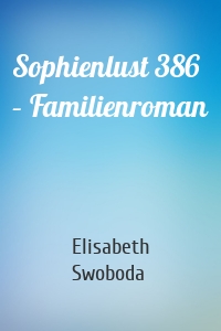 Sophienlust 386 – Familienroman