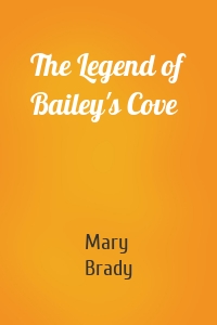 The Legend of Bailey's Cove