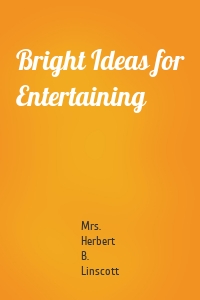 Bright Ideas for Entertaining