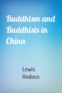 Buddhism and Buddhists in China