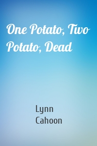 One Potato, Two Potato, Dead