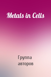 Metals in Cells