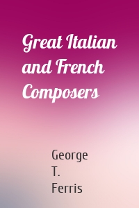Great Italian and French Composers