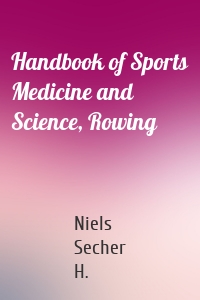 Handbook of Sports Medicine and Science, Rowing