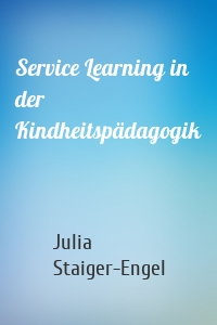 Service Learning in der Kindheitspädagogik
