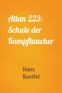 Atlan 223: Schule der Kampftaucher