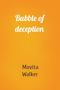 Bubble of deception