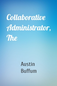 Collaborative Administrator, The