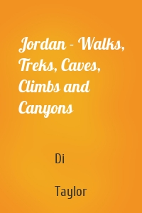 Jordan - Walks, Treks, Caves, Climbs and Canyons