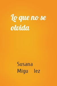 Lo que no se olvida