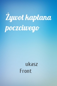 Żywot kapłana poczciwego
