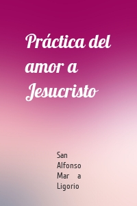 Práctica del amor a Jesucristo