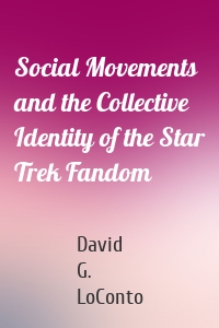 Social Movements and the Collective Identity of the Star Trek Fandom